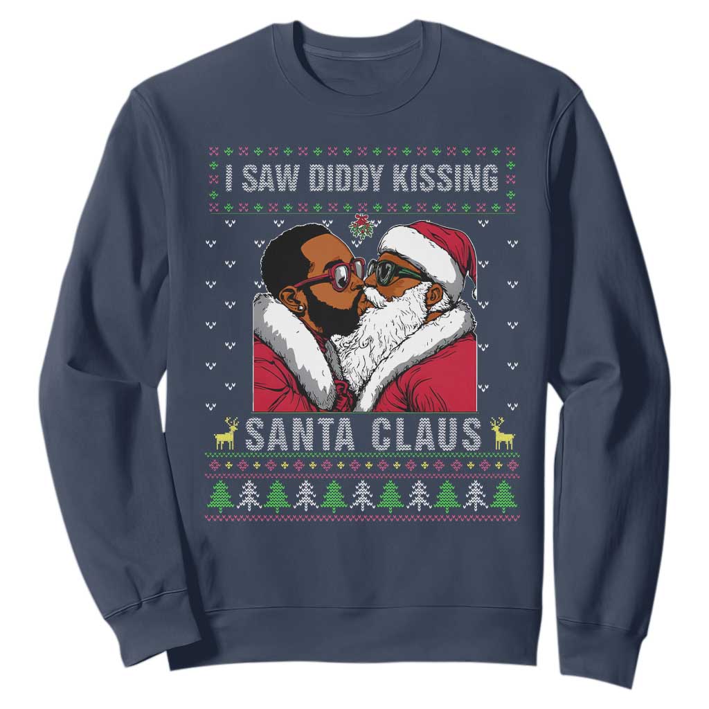 Funny Dirty Christmas Sweatshirt I Saw Diddy Kissing Santa Claus Ugly Xmas Sweater TS10 Navy Print Your Wear