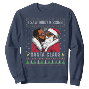Funny Dirty Christmas Sweatshirt I Saw Diddy Kissing Santa Claus Ugly Xmas Sweater TS10 Navy Print Your Wear