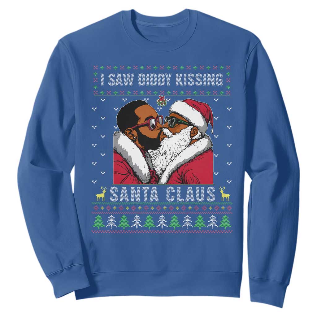Funny Dirty Christmas Sweatshirt I Saw Diddy Kissing Santa Claus Ugly Xmas Sweater TS10 Royal Blue Print Your Wear
