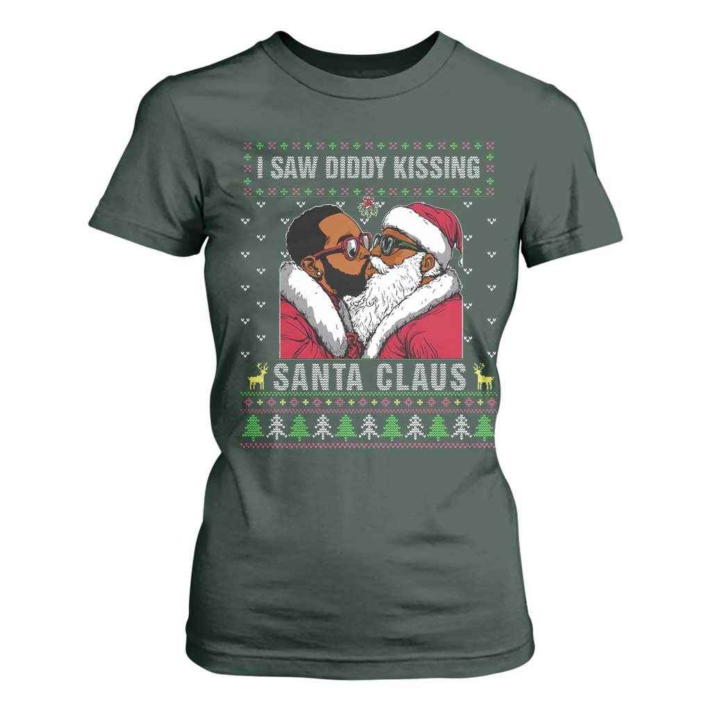 Funny Dirty Christmas T Shirt For Women I Saw Diddy Kissing Santa Claus Ugly Xmas Sweater TS10 Dark Forest Green Print Your Wear