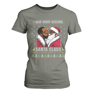 Funny Dirty Christmas T Shirt For Women I Saw Diddy Kissing Santa Claus Ugly Xmas Sweater TS10 Military Green Print Your Wear
