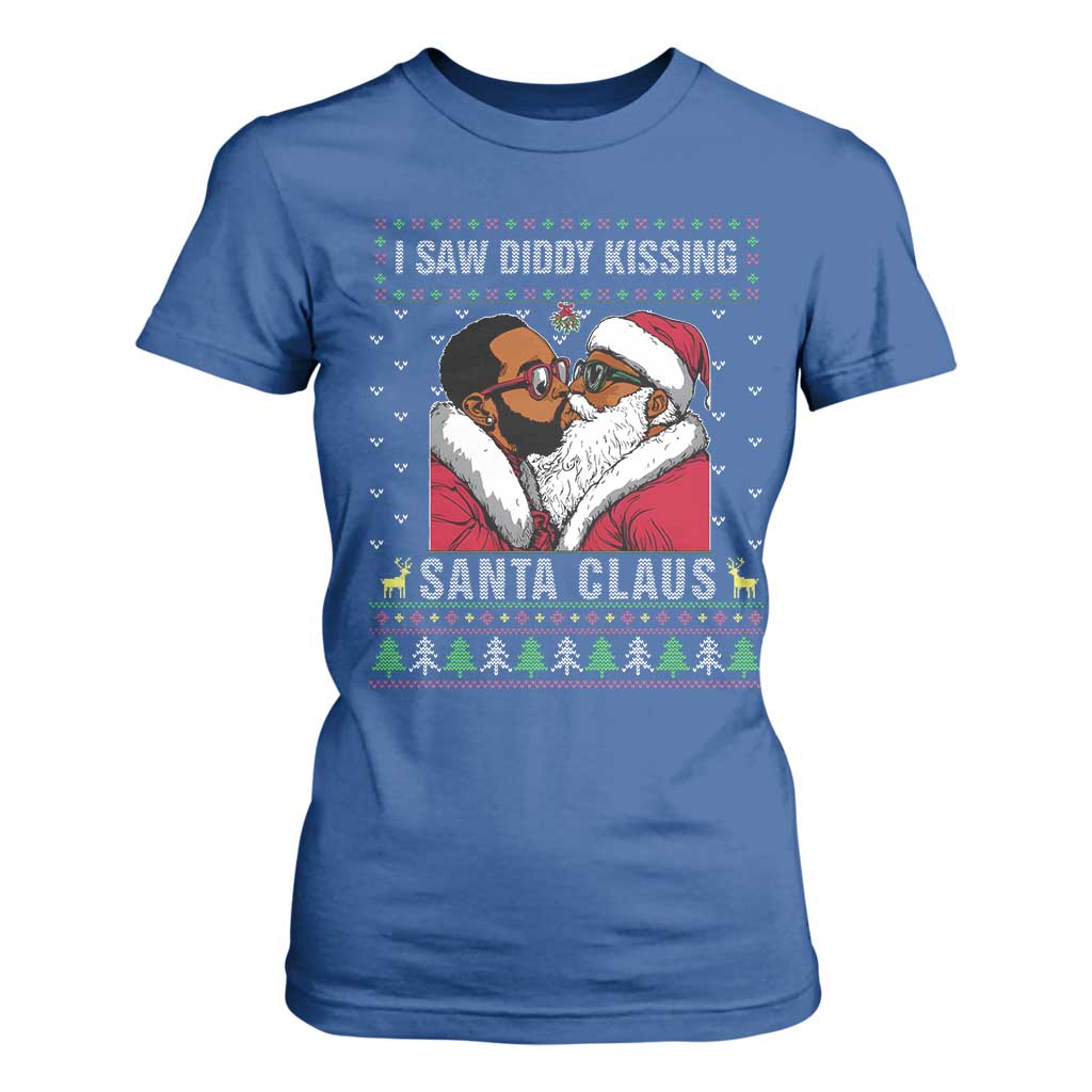 Funny Dirty Christmas T Shirt For Women I Saw Diddy Kissing Santa Claus Ugly Xmas Sweater TS10 Royal Blue Print Your Wear