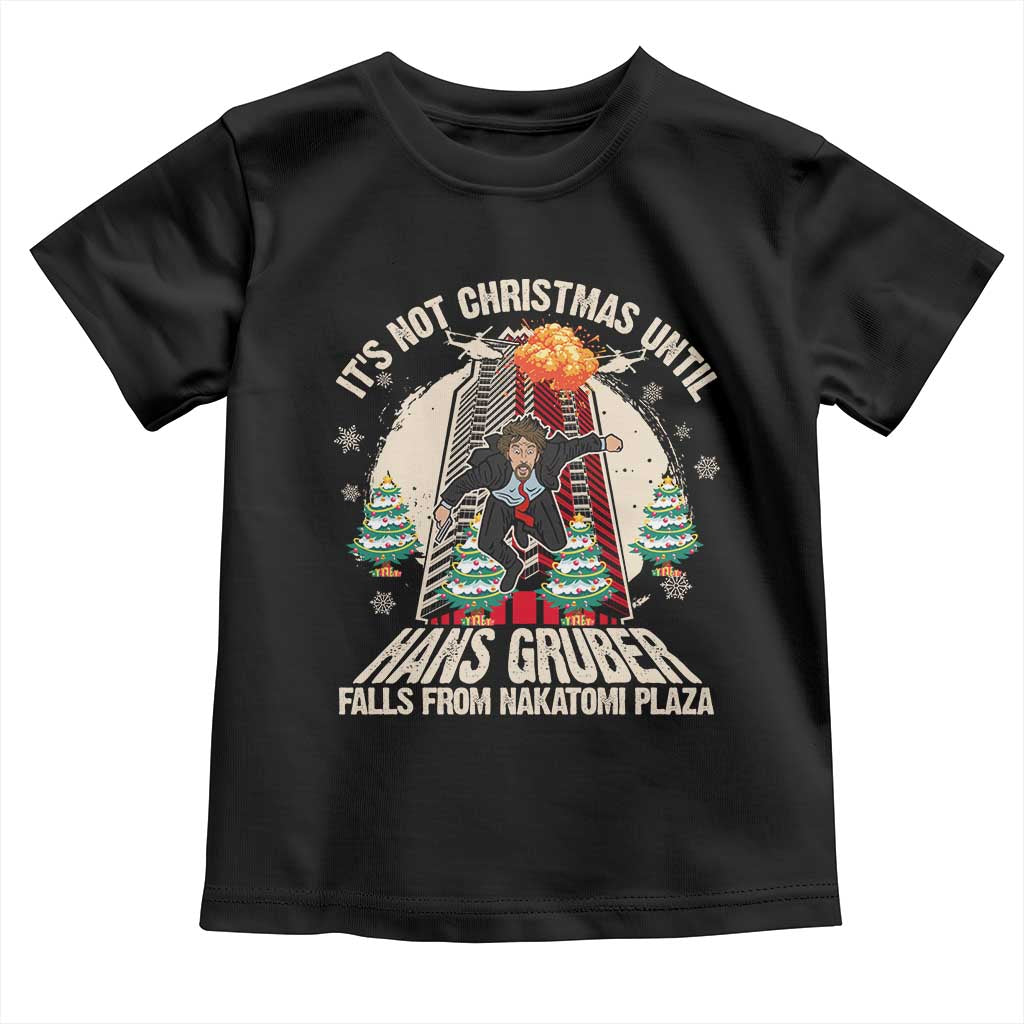 Christmas Nakatomi Plaza Toddler T Shirt Hans Gruber Xmas Party 2024 TS10 Black Print Your Wear