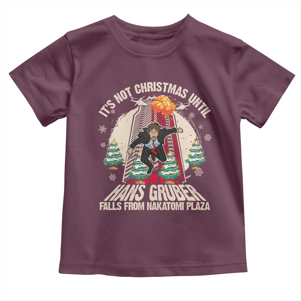 Christmas Nakatomi Plaza Toddler T Shirt Hans Gruber Xmas Party 2024 TS10 Maroon Print Your Wear