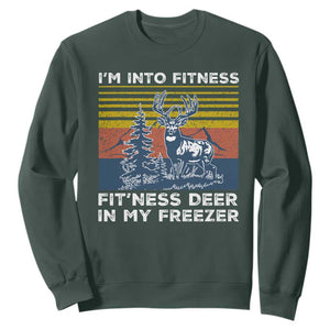 Hunting Sweatshirt I'm Into Fitness Fit'ness Deer In My Freezer Gift for Hunter TS10 Dark Forest Green Print Your Wear