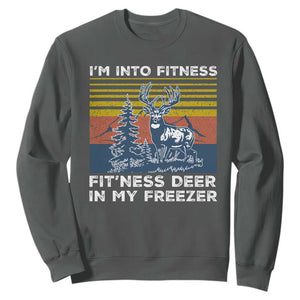 Hunting Sweatshirt I'm Into Fitness Fit'ness Deer In My Freezer Gift for Hunter TS10 Dark Heather Print Your Wear