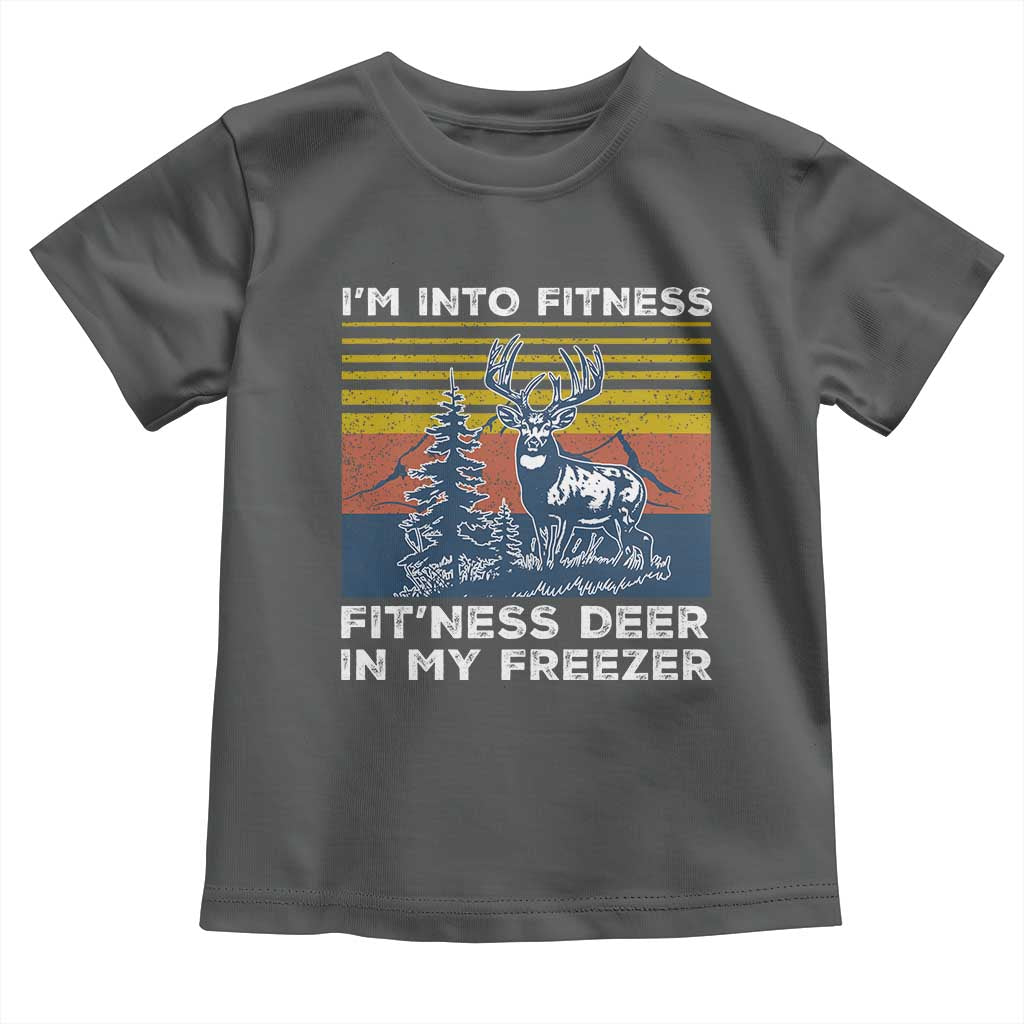 Hunting Toddler T Shirt I'm Into Fitness Fit'ness Deer In My Freezer Gift for Hunter TS10 Dark Heather Print Your Wear