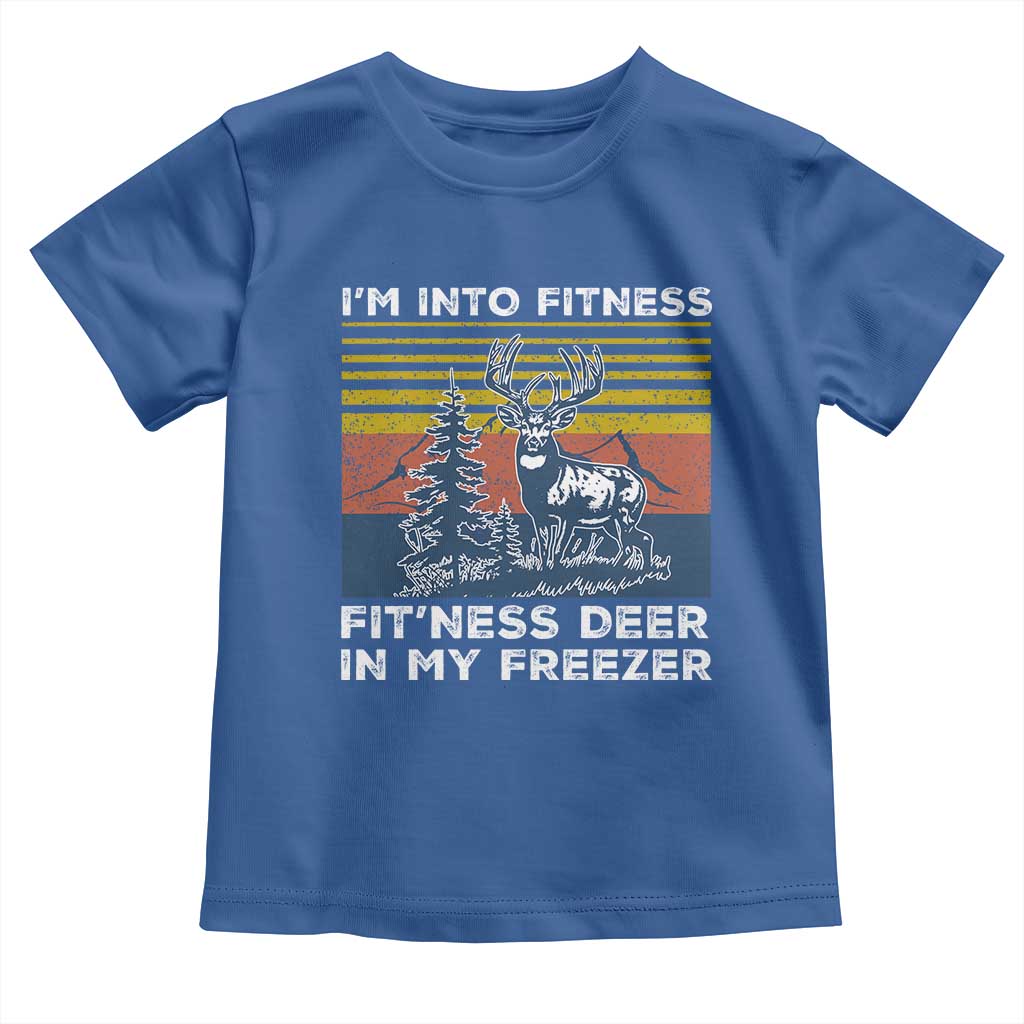 Hunting Toddler T Shirt I'm Into Fitness Fit'ness Deer In My Freezer Gift for Hunter TS10 Royal Blue Print Your Wear