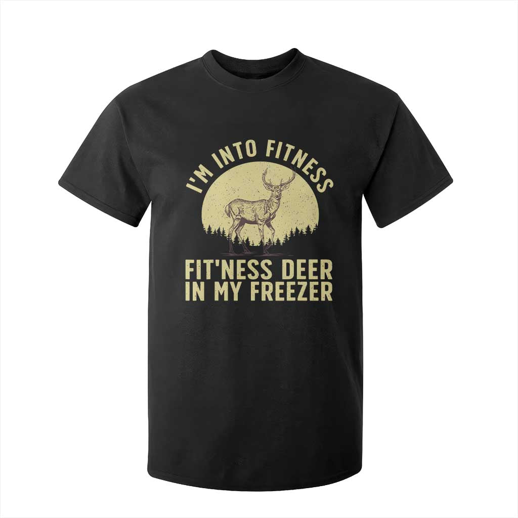Hunting T Shirt For Kid I'm Into Fitness Fit'ness Deer In My Freezer Deer Hunter TS10 Black Print Your Wear