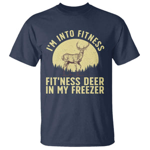Hunting T Shirt I'm Into Fitness Fit'ness Deer In My Freezer Deer Hunter TS10 Navy Print Your Wear