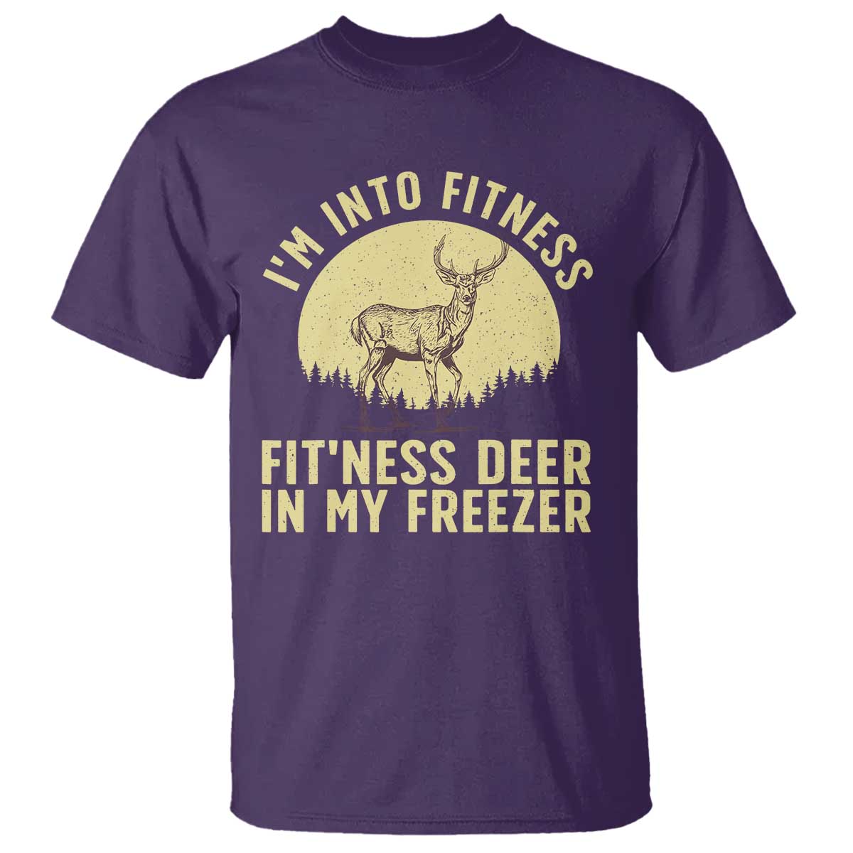 Hunting T Shirt I'm Into Fitness Fit'ness Deer In My Freezer Deer Hunter TS10 Purple Print Your Wear