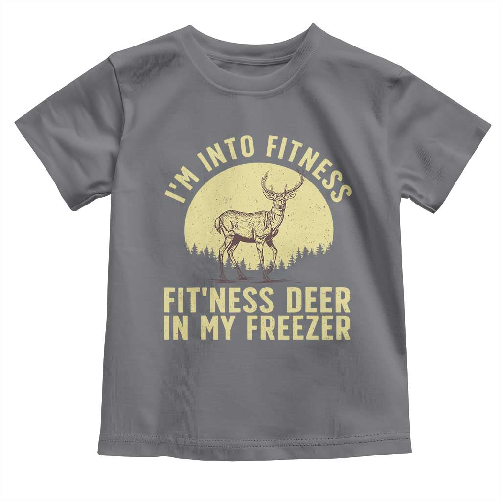 Hunting Toddler T Shirt I'm Into Fitness Fit'ness Deer In My Freezer Deer Hunter TS10 Charcoal Print Your Wear