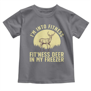 Hunting Toddler T Shirt I'm Into Fitness Fit'ness Deer In My Freezer Deer Hunter TS10 Charcoal Print Your Wear