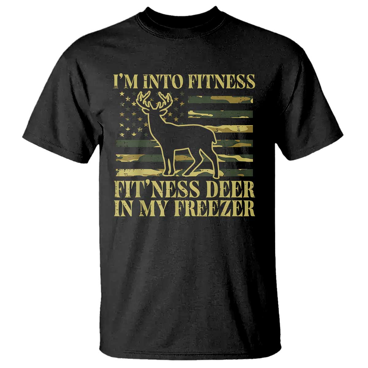 Hunting T Shirt I'm Into Fitness Fit'ness Deer In My Freezer Camo Flag TS10 Black Print Your Wear