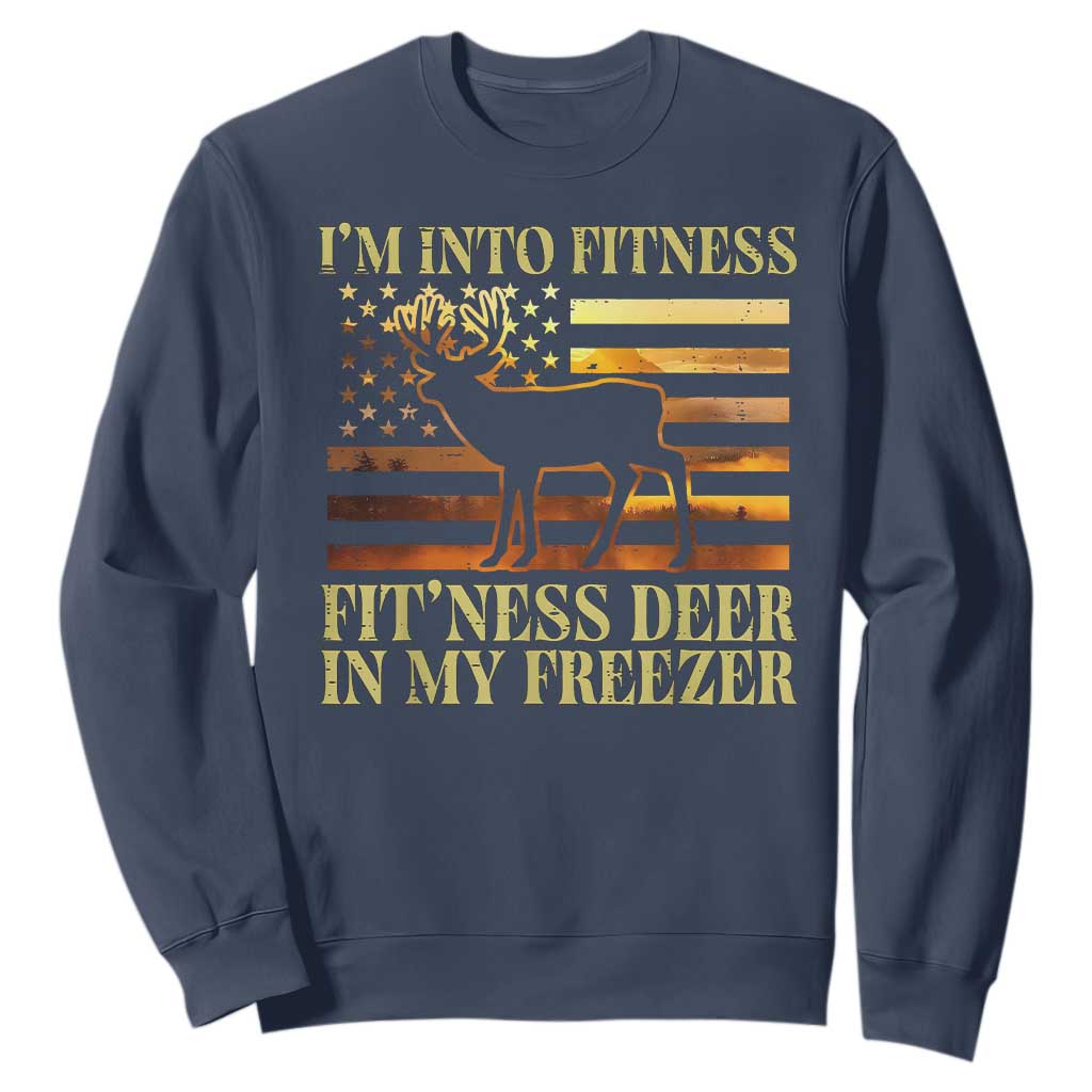 Hunting Sweatshirt I'm Into Fitness Fit'ness Deer In My Freezer American Flag TS10 Navy Print Your Wear