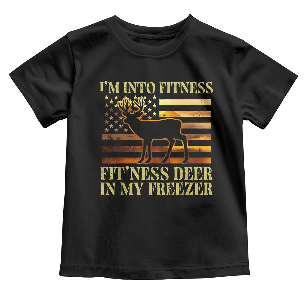 Hunting Toddler T Shirt I'm Into Fitness Fit'ness Deer In My Freezer American Flag TS10 Black Print Your Wear