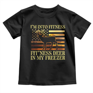 Hunting Toddler T Shirt I'm Into Fitness Fit'ness Deer In My Freezer American Flag TS10 Black Print Your Wear