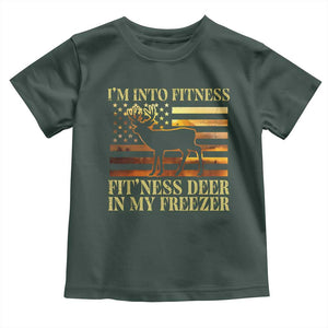 Hunting Toddler T Shirt I'm Into Fitness Fit'ness Deer In My Freezer American Flag TS10 Dark Forest Green Print Your Wear