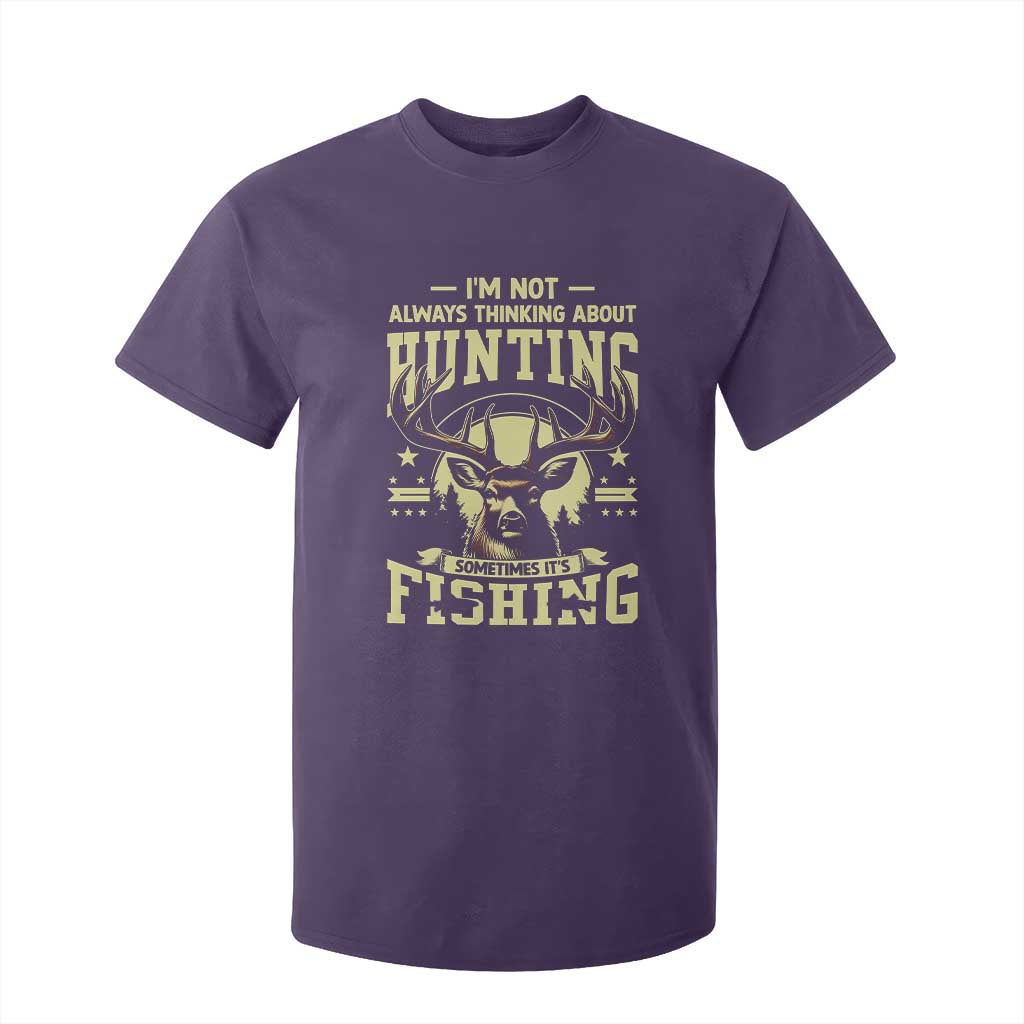 Fishing and Hunting T Shirt For Kid I'm Not Always Thinking About Hunting Wildlife Deer Lover TS10 Purple Print Your Wear