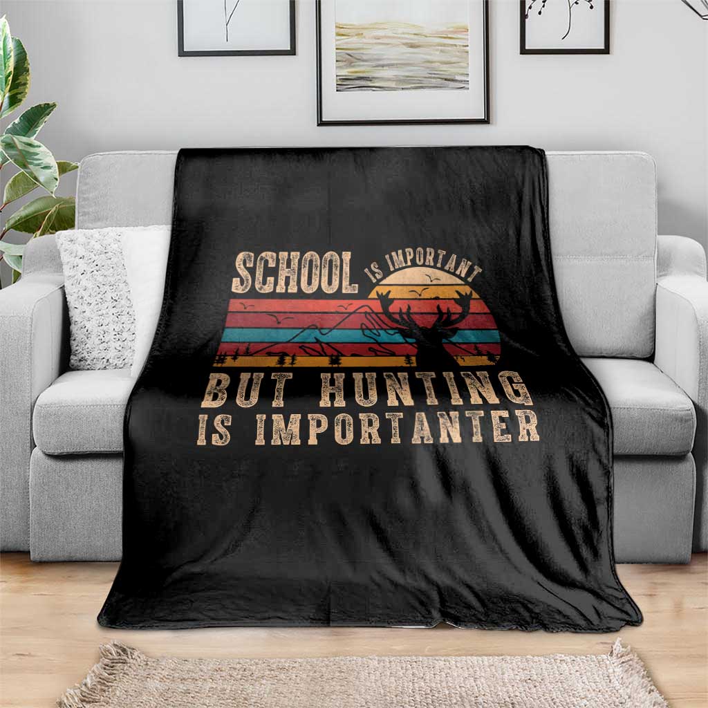 School Is Important But Hunting Is Importanter Throw Blanket Retro Deer Hunting Boy TS10 Print Your Wear