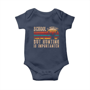 School Is Important But Hunting Is Importanter Baby Onesie Retro Deer Hunting Boy TS10 Navy Print Your Wear