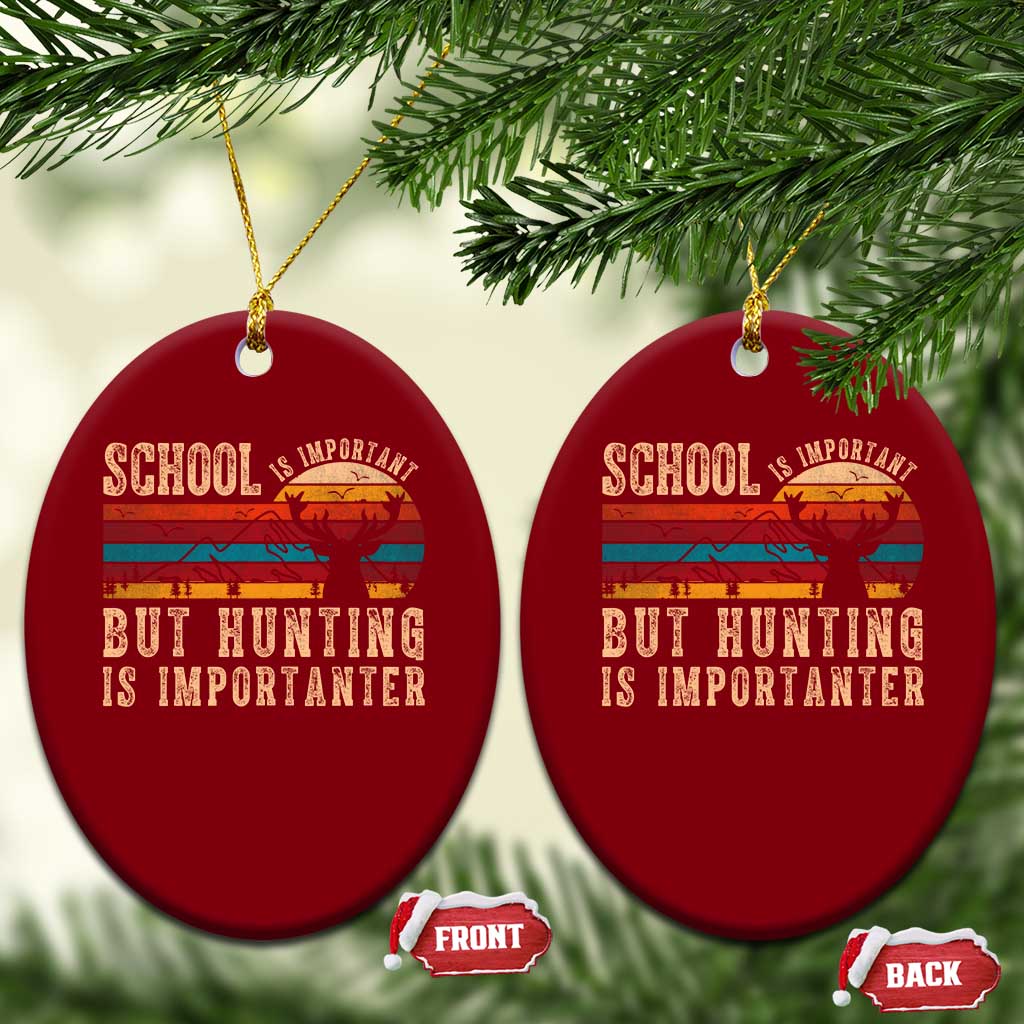 School Is Important But Hunting Is Importanter Ceramic Ornament Retro Deer Hunting Boy TS10 Print Your Wear