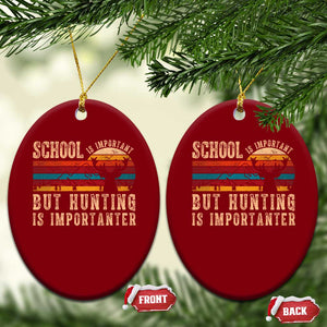 School Is Important But Hunting Is Importanter Ceramic Ornament Retro Deer Hunting Boy TS10 Print Your Wear