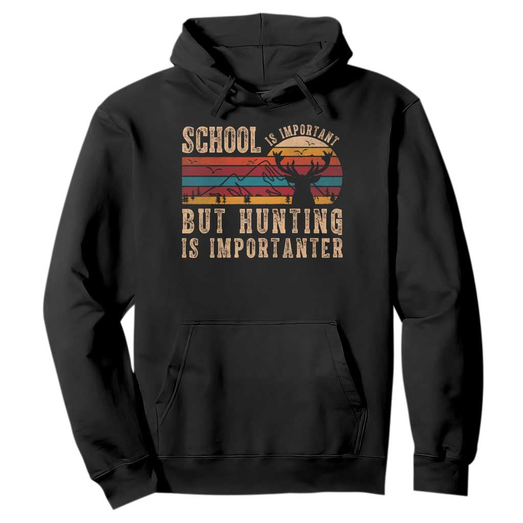 School Is Important But Hunting Is Importanter Hoodie Retro Deer Hunting Boy TS10 Black Print Your Wear