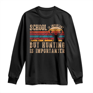 School Is Important But Hunting Is Importanter Long Sleeve Shirt Retro Deer Hunting Boy TS10 Black Print Your Wear