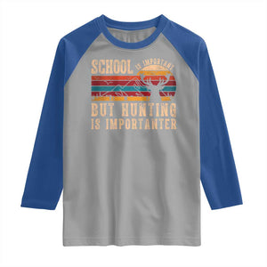 School Is Important But Hunting Is Importanter Raglan Shirt Retro Deer Hunting Boy TS10 Sport Gray Royal Print Your Wear