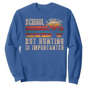 School Is Important But Hunting Is Importanter Sweatshirt Retro Deer Hunting Boy TS10 Royal Blue Print Your Wear