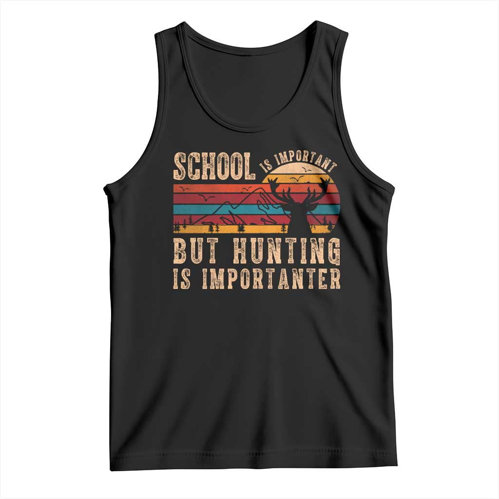 School Is Important But Hunting Is Importanter Tank Top Retro Deer Hunting Boy - Print Your Wear