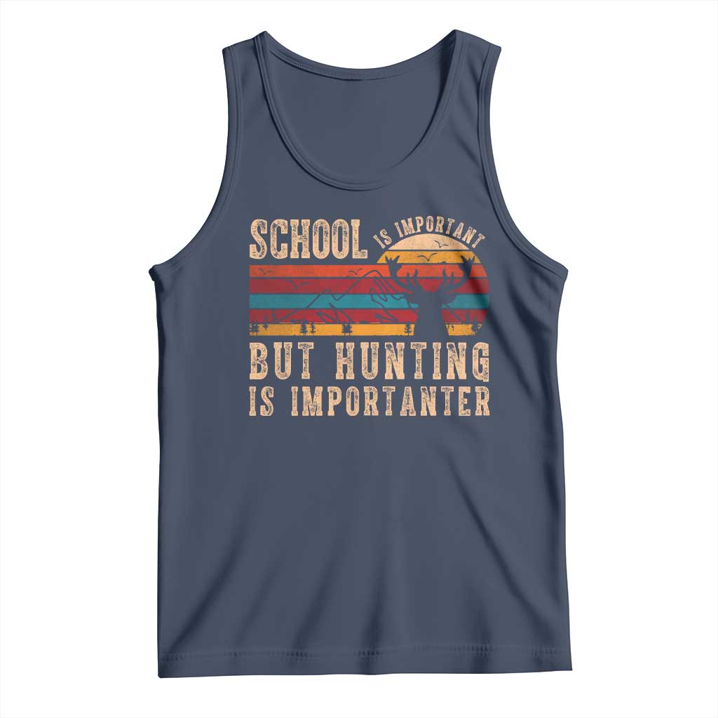 School Is Important But Hunting Is Importanter Tank Top Retro Deer Hunting Boy TS10 Navy Print Your Wear