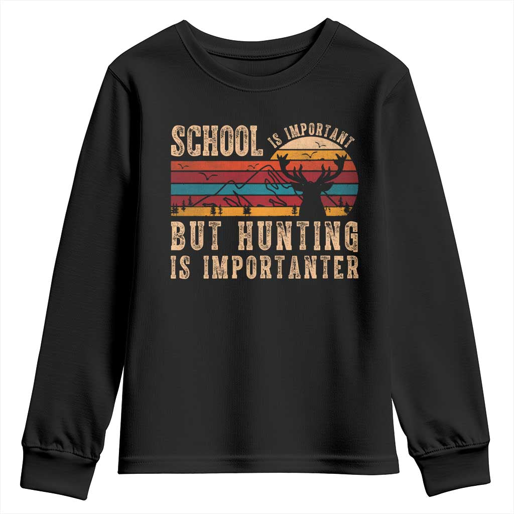 School Is Important But Hunting Is Importanter Youth Sweatshirt Retro Deer Hunting Boy TS10 Black Print Your Wear