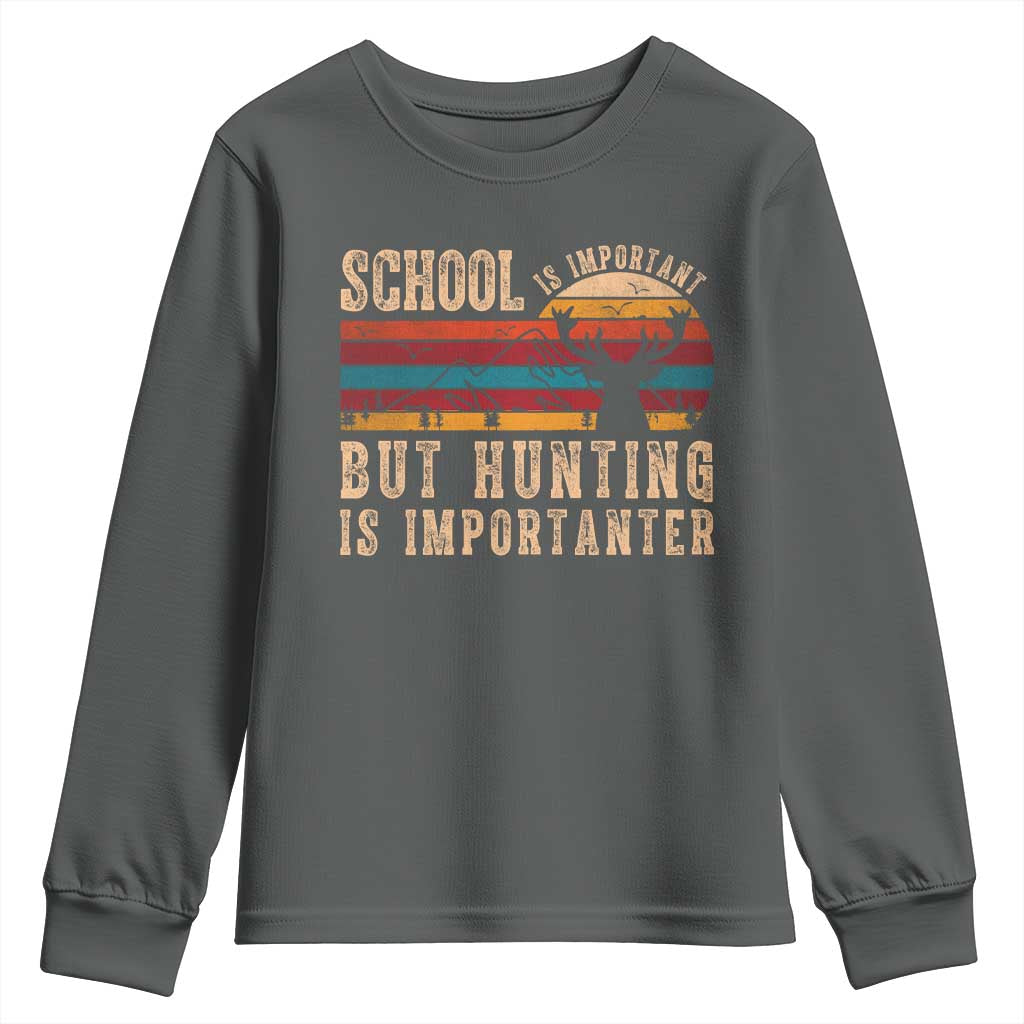 School Is Important But Hunting Is Importanter Youth Sweatshirt Retro Deer Hunting Boy TS10 Dark Heather Print Your Wear