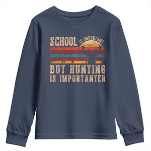 School Is Important But Hunting Is Importanter Youth Sweatshirt Retro Deer Hunting Boy TS10 Navy Print Your Wear