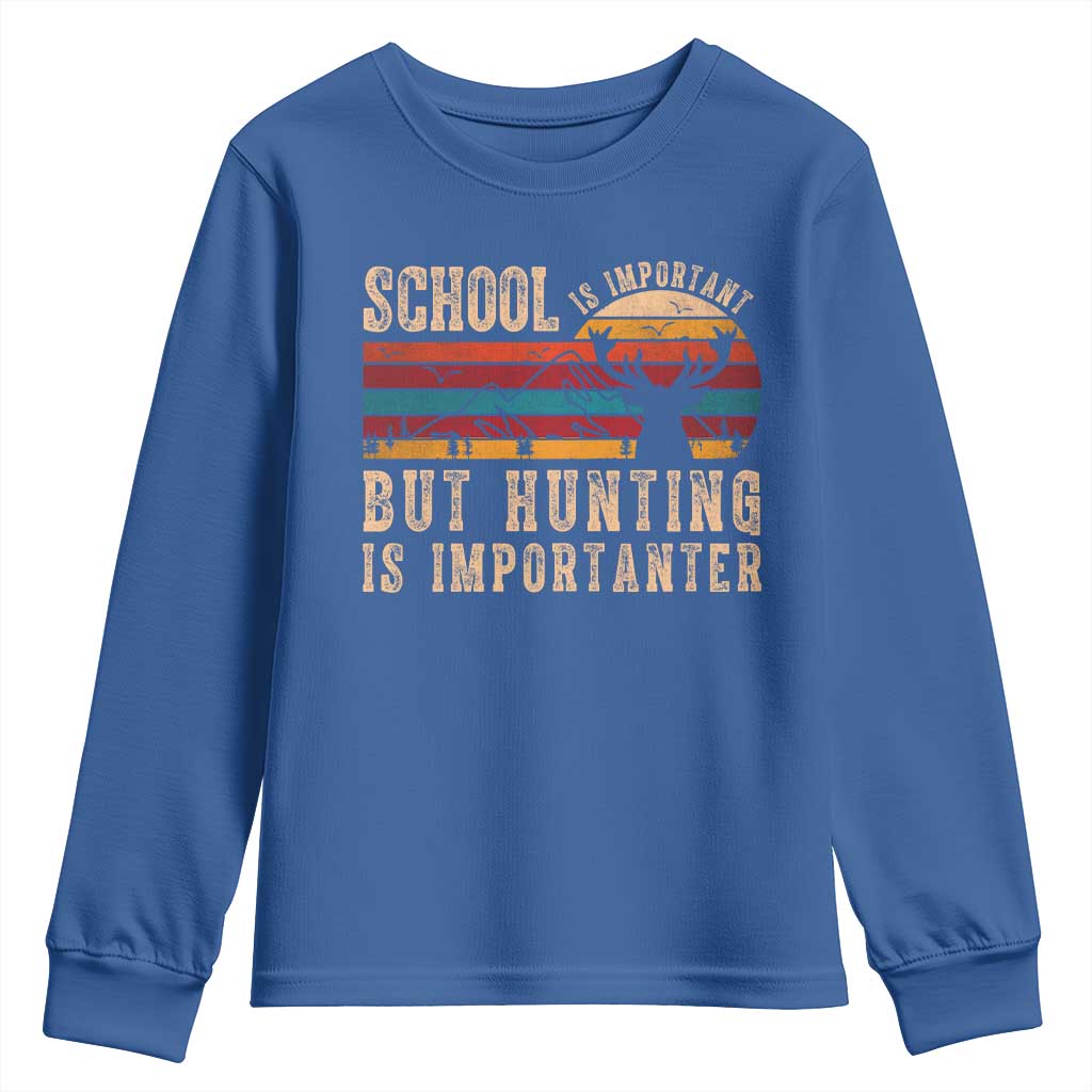 School Is Important But Hunting Is Importanter Youth Sweatshirt Retro Deer Hunting Boy TS10 Royal Blue Print Your Wear