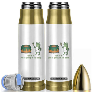 Funny Frog Bullet Tumbler Thats It You're Going In The Soup Weird Weirdcore Meme TS10 White Print Your Wear