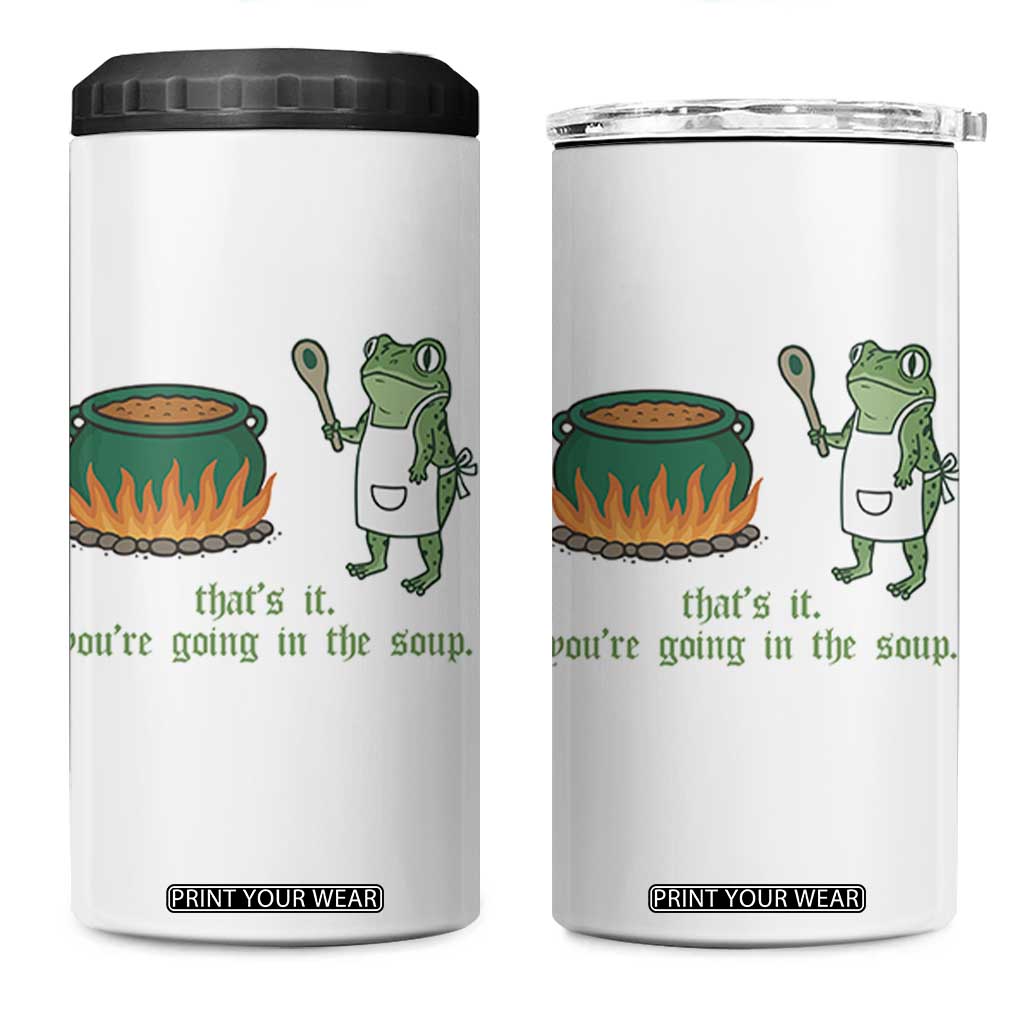Funny Frog 4 in 1 Can Cooler Tumbler Thats It You're Going In The Soup Weird Weirdcore Meme TS10 One Size: 16 oz White Print Your Wear