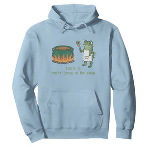 Funny Frog Hoodie Thats It You're Going In The Soup Weird Weirdcore Meme TS10 Light Blue Print Your Wear