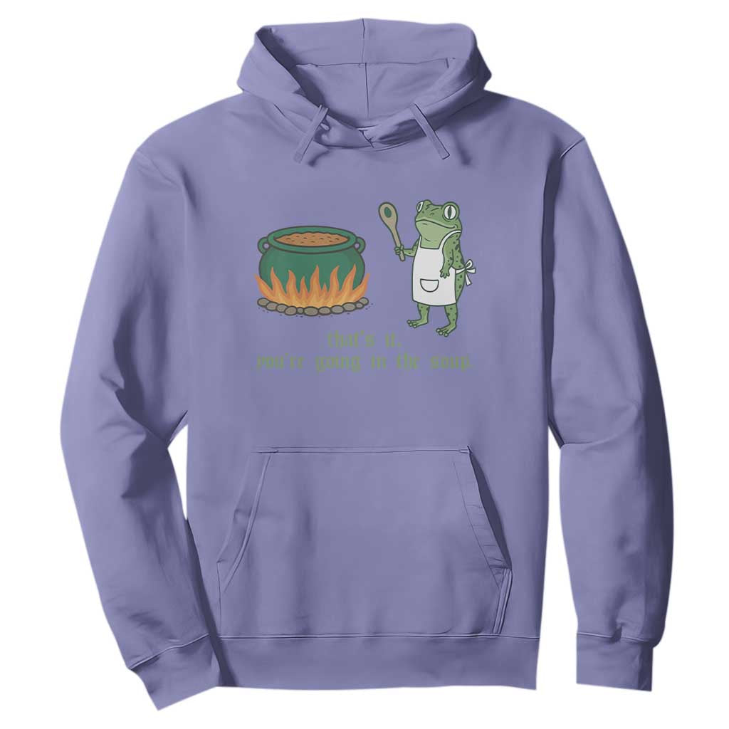 Funny Frog Hoodie Thats It You're Going In The Soup Weird Weirdcore Meme TS10 Violet Print Your Wear