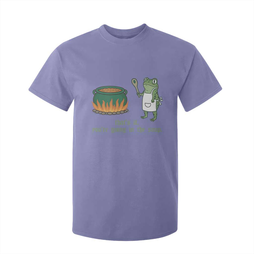 Funny Frog T Shirt For Kid Thats It You're Going In The Soup Weird Weirdcore Meme TS10 Violet Print Your Wear