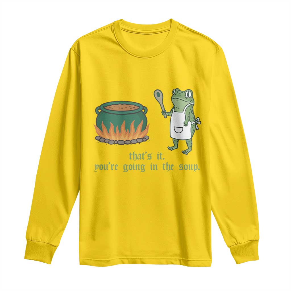Funny Frog Long Sleeve Shirt Thats It You're Going In The Soup Weird Weirdcore Meme TS10 Daisy Print Your Wear