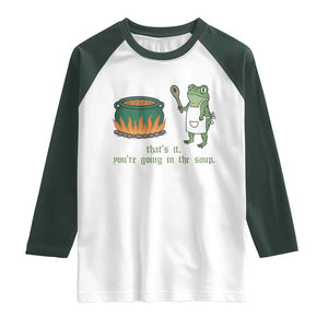 Funny Frog Raglan Shirt Thats It You're Going In The Soup Weird Weirdcore Meme TS10 White Dark Forest Green Print Your Wear