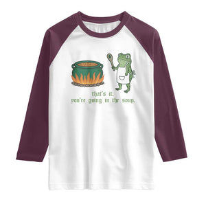 Funny Frog Raglan Shirt Thats It You're Going In The Soup Weird Weirdcore Meme TS10 White Maroon Print Your Wear