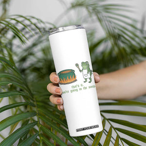 Funny Frog Skinny Tumbler Thats It You're Going In The Soup Weird Weirdcore Meme TS10 Print Your Wear