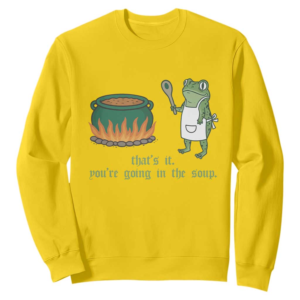 Funny Frog Sweatshirt Thats It You're Going In The Soup Weird Weirdcore Meme TS10 Daisy Print Your Wear