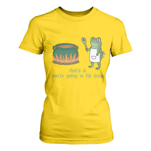 Funny Frog T Shirt For Women Thats It You're Going In The Soup Weird Weirdcore Meme TS10 Daisy Print Your Wear