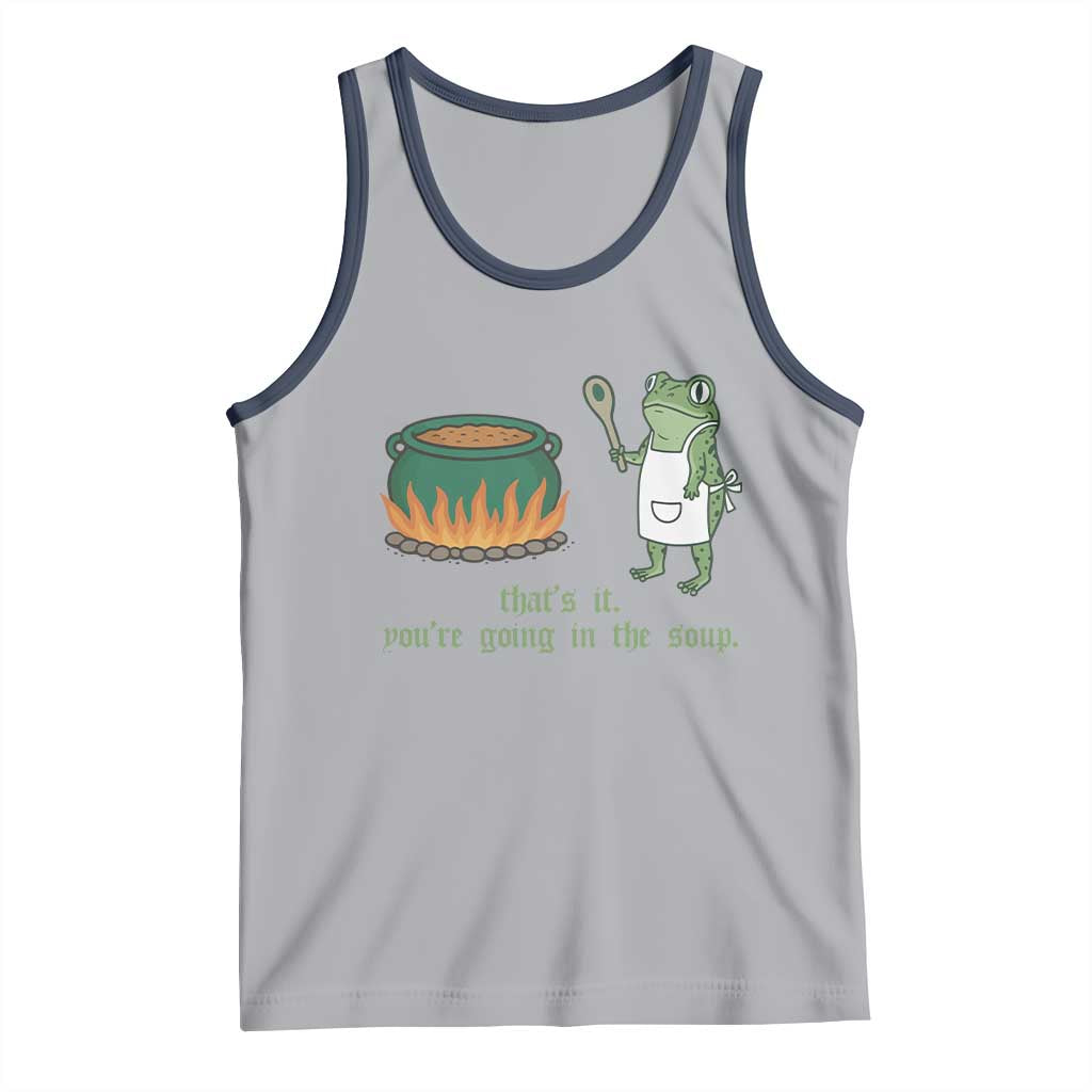 Funny Frog Tank Top Thats It You're Going In The Soup Weird Weirdcore Meme TS10 Athletic Heather Navy Print Your Wear