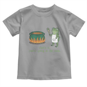 Funny Frog Toddler T Shirt Thats It You're Going In The Soup Weird Weirdcore Meme TS10 Sport Gray Print Your Wear